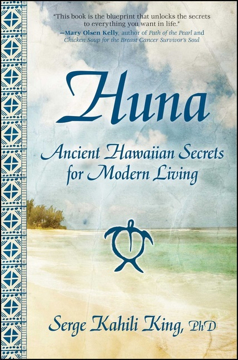 Bild på Huna: Ancient Hawaiian Secrets For Modern Living