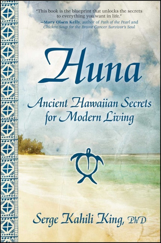 Bild på Huna: Ancient Hawaiian Secrets For Modern Living