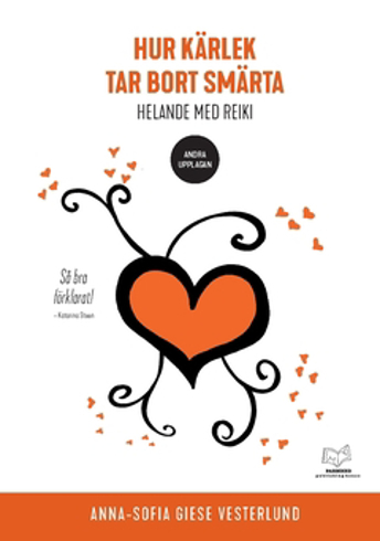Bild på Hur kärlek tar bort smärta : helande med reiki