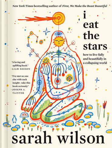 Bild på I Eat the Stars: How to Live Fully and Beautifully in a Collapsing World