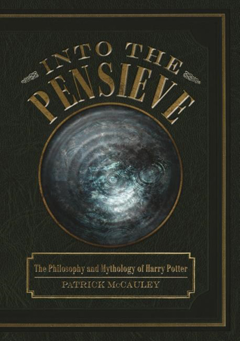 Bild på Into the pensieve - the philosophy and mythology of harry potter