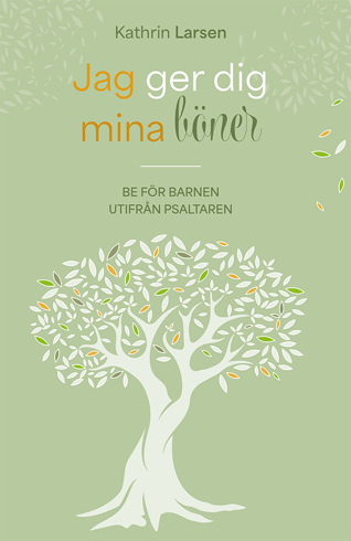 Bild på Jag ger dig mina böner:be för barnen utifrån Psaltaren