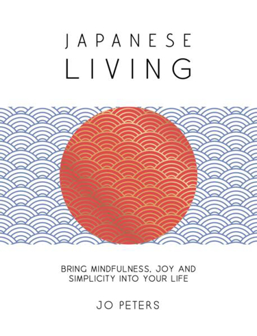 Bild på Japanese Living: Bring Mindfulness, Joy and Simplicity into Your Life