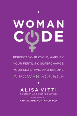 Bild på WomanCode: Perfect Your Cycle, Amplify Your Fertility, Supercharge Your Sex Drive, and Become a Power Source