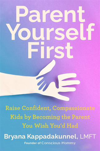 Bild på Parent Yourself First: Raise Confident, Compassionate Kids by Becoming the Parent You Wish You'd Had