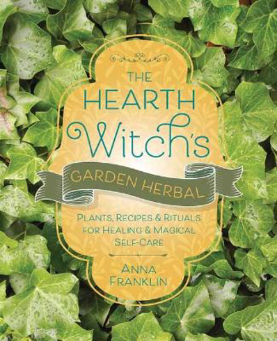 Bild på The Hearth Witch's Garden Herbal: Plants, Recipes & Rituals for Healing & Magical Self-Care