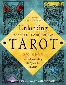Bild på Unlocking the Tarot: 22 Keys to Understanding its Symbolic Imagery