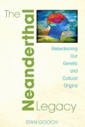 Bild på Neanderthal Legacy : Reawakening Our Genetic and Cultural Origins