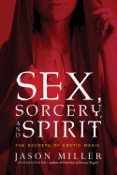 Bild på Sex, sorcery, and spirit - the secrets of erotic magic