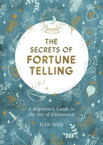 Bild på The Secrets of Fortune Telling: A Beginner's Guide to the Art of Divination
