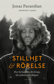 Bild på Stillhet & rörelse : hur du kan läka din kropp, bli starkare och tåligare