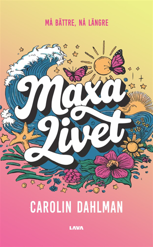 Bild på Maxa livet - må bättre, nå längre