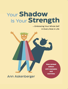Bild på Your shadow is your strength : embracing your whole self in every role in life