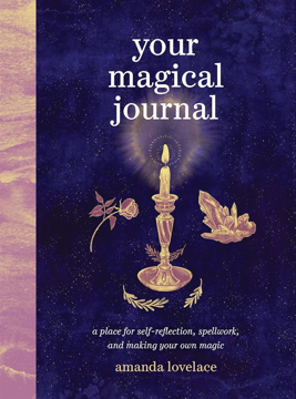 Bild på Your Magical Journal: A Place for Self-Reflection, Spellwork, and Making Your Own Magic
