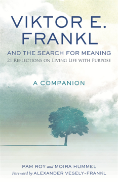 Bild på Viktor E. Frankl and the Search for Meaning: 21 Reflections on Living Life with Purpose, A Companion