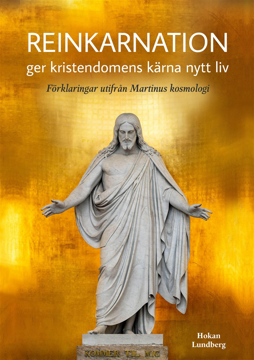 Bild på Reinkarnation ger kristendomens kärna nytt liv: Förklaringar utifrån Martinus kosmologi