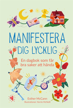 Bild på Manifestera dig lycklig : en dagbok som får bra saker att hända