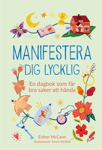 Bild på Manifestera dig lycklig : en dagbok som får bra saker att hända