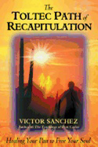 Bild på Toltec Path Of Recapitulation : Healing Your Past to Free Your Soul