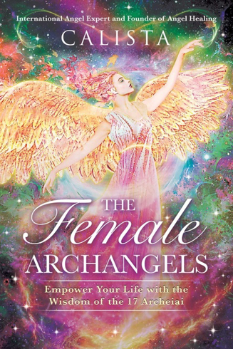 Bild på The Female Archangels: Empower Your Life with the Wisdom of the 17 Archeiai