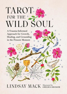Bild på Tarot for the Wild Soul: A Trauma-Informed Approach for Growth, Healing, and Grounding in the Present Moment
