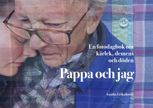 Bild på Pappa och jag : en fotodagbok om kärlek, demens och döden