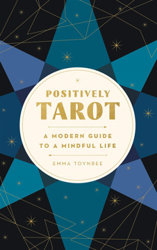 Bild på Positively Tarot: A Modern Guide to a Mindful Life