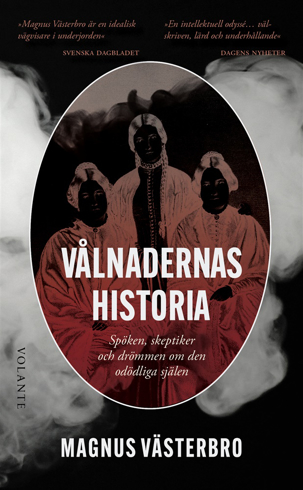 Bild på Vålnadernas historia : spöken, skeptiker och drömmen om den odödliga själen