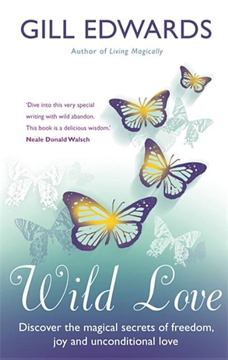 Bild på Wild love - discover the magical secrets of freedom, joy and unconditional