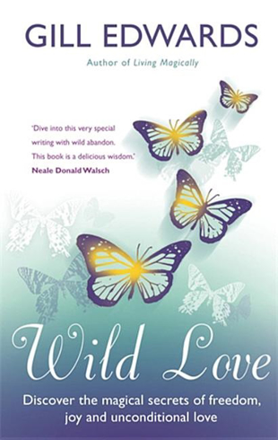 Bild på Wild love - discover the magical secrets of freedom, joy and unconditional