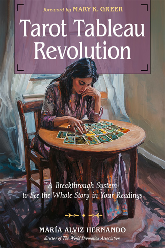 Bild på Tarot Tableau Revolution: A Breakthrough System to See the Whole Story in Your Readings