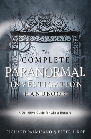 Bild på The Complete Paranormal Investigation Handbook: A Definitive Guide for Ghost Hunters