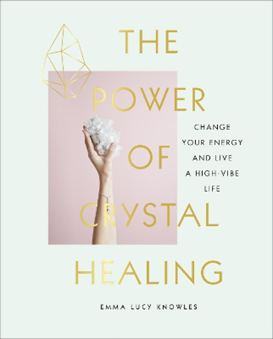 Bild på Power of crystal healing - change your energy and live a high-vibe life
