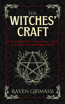 Bild på The Witches' Craft: The Roots of Witchcraft and Magical Transformation