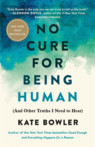 Bild på No Cure for Being Human: (And Other Truths I Need to Hear)