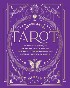 Bild på Sacred Art of Tarot: An Essential Guide for Reading the Cards to Enhance Your Intuition and Reveal Life’s Meanings