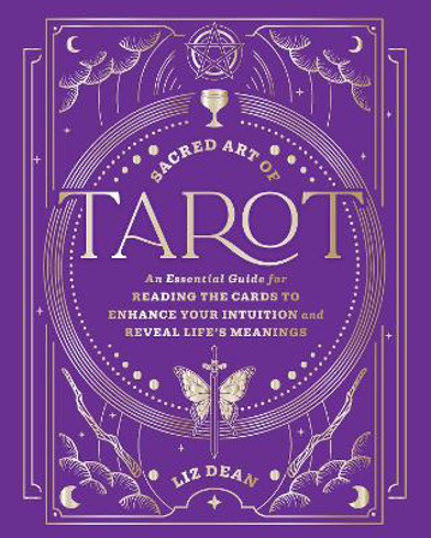 Bild på Sacred Art of Tarot: An Essential Guide for Reading the Cards to Enhance Your Intuition and Reveal Life’s Meanings