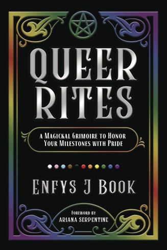 Bild på Queer Rites: A Magickal Grimoire to Honor Your Milestones with Pride