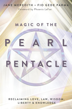 Bild på Magic of the Pearl Pentacle: Reclaiming Love, Law, Wisdom, Liberty & Knowledge