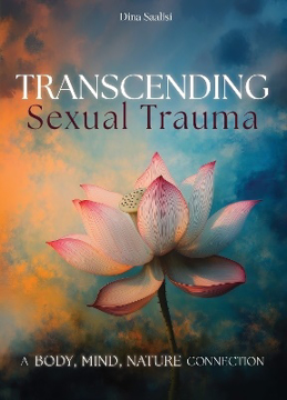 Bild på Transcending Sexual Trauma: Self-Awareness Tools and Nature-Based Practices to Cultivate Inner Healing