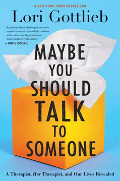 Bild på Maybe You Should Talk To Someone: A Therapist, HER Therapist, and Our Lives Revealed