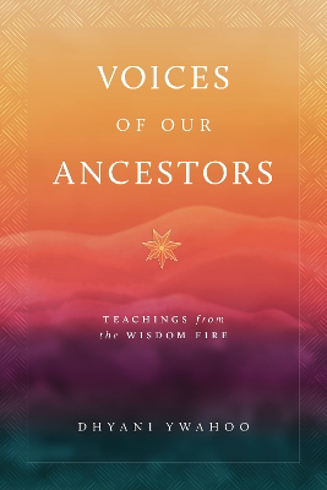 Bild på Voices of Our Ancestors: Teachings from the Wisdom Fire