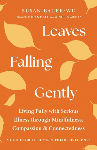 Bild på Leaves Falling Gently: Living Fully with Serious Illness through Mindfulness, Compassion, and Connectedness