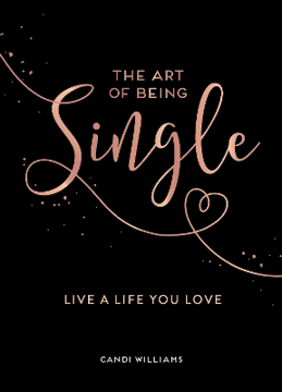 Bild på The Art of Being Single: Live a Life You Love