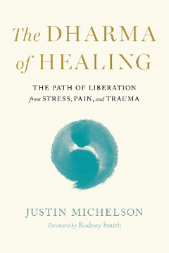 Bild på The Dharma of Healing: The Path of Liberation from Stress, Pain, and Trauma