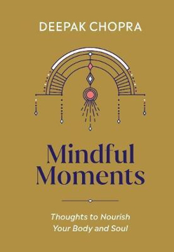 Bild på Mindful Moments - Thoughts to Nourish Your Body and Soul