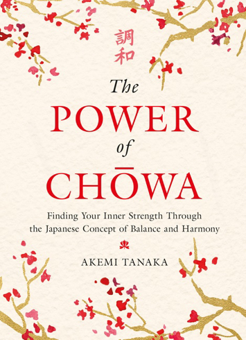 Bild på The Power of Chowa: Finding Your Inner Strength Through the Japanese Concept of Balance and Harmony