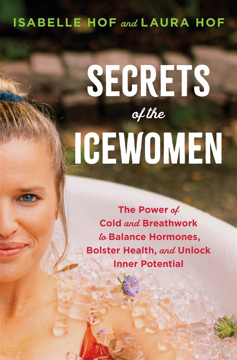 Bild på Secrets of the Icewomen: The Power of Cold and Breathwork to Balance Hormones, Bolster Health, and Unlock Inner Potential