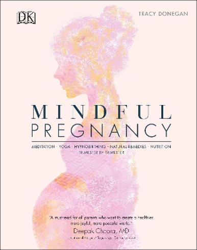 Bild på Mindful Pregnancy: Meditation, Yoga, Hypnobirthing, Natural Remedies, and Nutrition – Trimester by Trimester