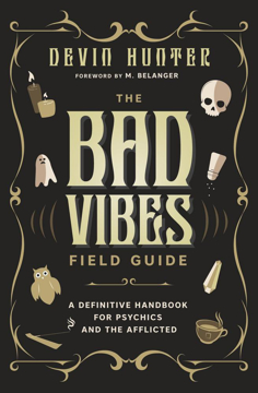 Bild på The Bad Vibes Field Guide: A Definitive Handbook for Psychics and the Afflicted